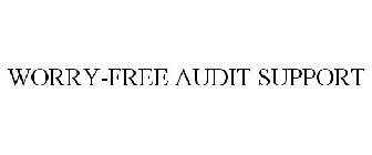 WORRY-FREE AUDIT SUPPORT