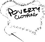 POVERTY CLOTHING CHANGING THE FABRIC OF SOCIETY SINCE 1997