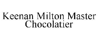 KEENAN MILTON MASTER CHOCOLATIER