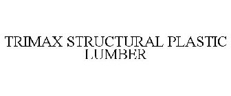 TRIMAX STRUCTURAL PLASTIC LUMBER