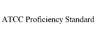 ATCC PROFICIENCY STANDARD