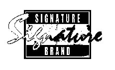 SIGNATURE SIGNATURE BRAND