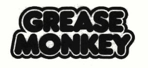 GREASE MONKEY