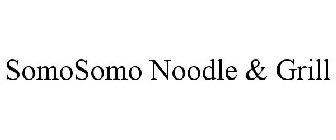 SOMOSOMO NOODLE & GRILL