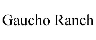 GAUCHO RANCH