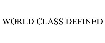 WORLD CLASS DEFINED