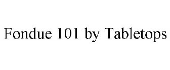 FONDUE 101 BY TABLETOPS