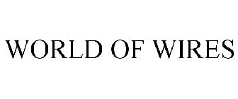 WORLD OF WIRES