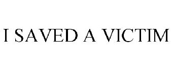 I SAVED A VICTIM
