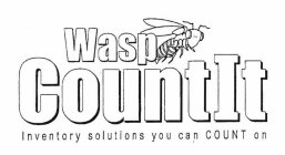WASP COUNTIT INVENTORY SOLUTIONS YOU CAN COUNT ON
