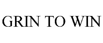 GRIN TO WIN