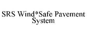 SRS WIND*SAFE PAVEMENT SYSTEM