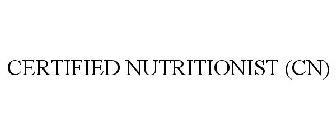 CERTIFIED NUTRITIONIST (CN)