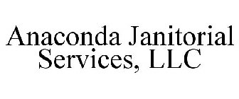 ANACONDA JANITORIAL SERVICES, LLC