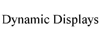 DYNAMIC DISPLAYS
