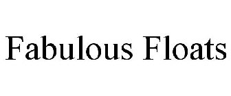 FABULOUS FLOATS