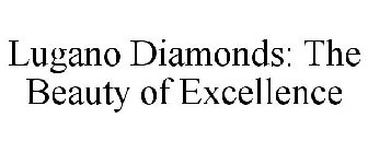 LUGANO DIAMONDS: THE BEAUTY OF EXCELLENCE