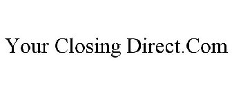 YOUR CLOSING DIRECT.COM