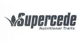 SUPERCEDE NUTRITIONAL TRAITS