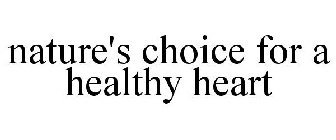 NATURE'S CHOICE FOR A HEALTHY HEART