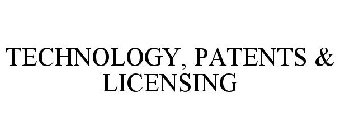 TECHNOLOGY, PATENTS & LICENSING