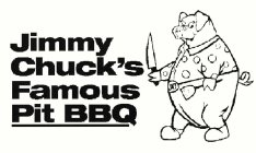 JIMMY CHUCK'S FAMOUS PIT BBQ