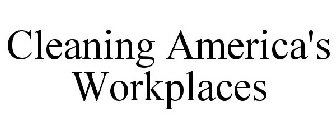 CLEANING AMERICA'S WORKPLACES