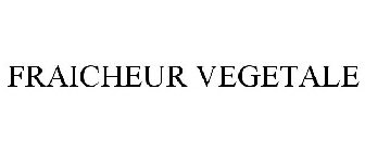 FRAICHEUR VEGETALE