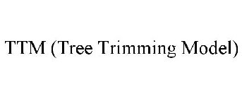 TTM (TREE TRIMMING MODEL)
