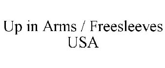 UP IN ARMS / FREESLEEVES USA