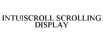 INTUISCROLL SCROLLING DISPLAY