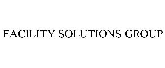 FACILITY SOLUTIONS GROUP
