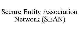 SECURE ENTITY ASSOCIATION NETWORK (SEAN)