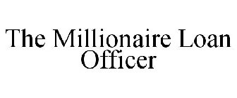 THE MILLIONAIRE LOAN OFFICER