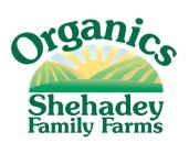 ORGANICS SHEHADEY FAMILY FARMS