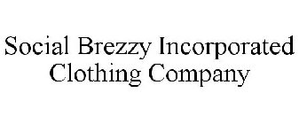 SOCIAL BREZZY INCORPORATED CLOTHING COMPANY