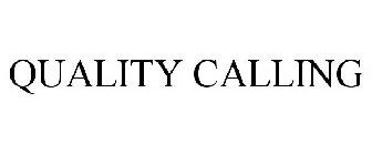 QUALITY CALLING