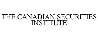 CANADIAN SECURITIES INSTITUTE