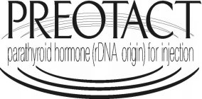 PREOTACT PARATHYROID HORMONE(RDNA ORIGIN) FOR INJECTION