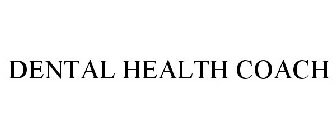 DENTAL HEALTH COACH
