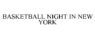 BASKETBALL NIGHT IN NEW YORK