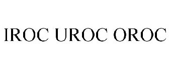 IROC UROC OROC