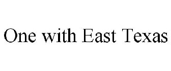 ONE WITH EAST TEXAS
