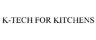 K-TECH FOR KITCHENS