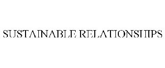 SUSTAINABLE RELATIONSHIPS