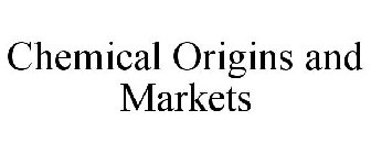 CHEMICAL ORIGINS AND MARKETS
