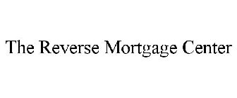 THE REVERSE MORTGAGE CENTER
