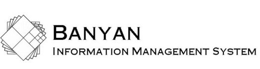 BANYAN INFORMATION MANAGEMENT SYSTEM
