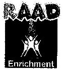 RAAD ENRICHMENT