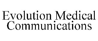 EVOLUTION MEDICAL COMMUNICATIONS